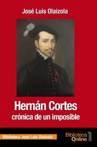 Hernán Cortes - José Luis Olaizola