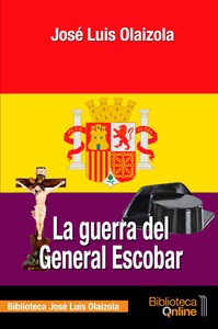 La guerra del general Escobar - José Luis Olaizola